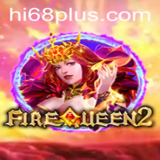 Unveiling FireQueen2: A Thrilling Adventure with HI68