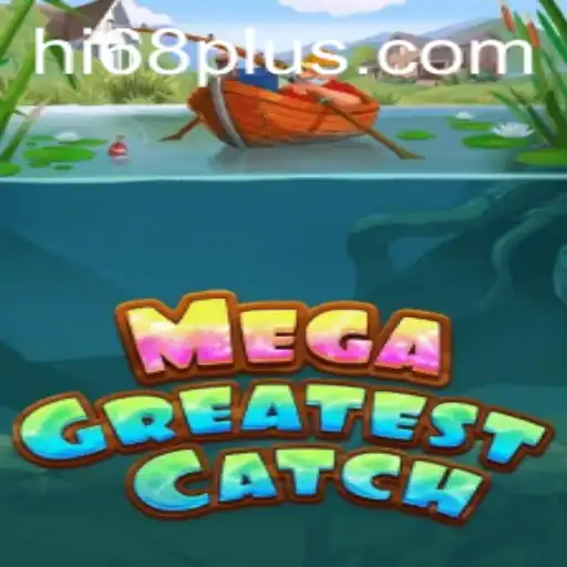 MegaGreatestCatch: Dive into the Exciting World of HI68